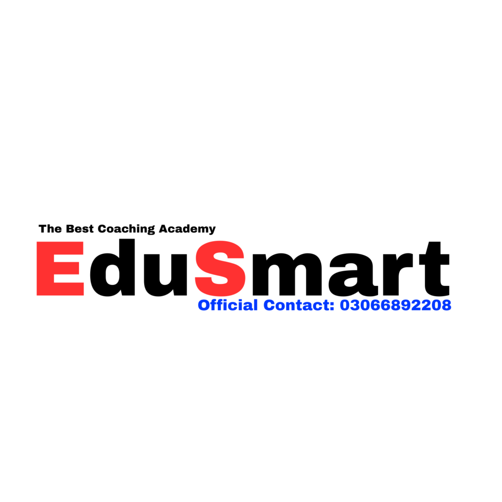 EduSmart | The best Coaching Academy
03066892208 Official Number